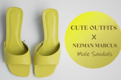 Super Cute Outfit Ideas With Neiman Marcus Mule Sandals